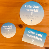 Aufkleber - 6x6cm Sticker - Gits Gott würkli? Frögen doch selber