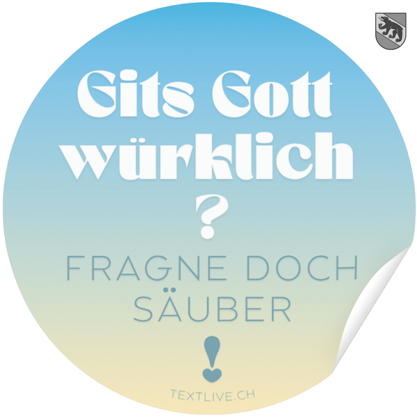 Aufkleber - 9.5x9.5cm "Bärndütsch" Sticker Gits Gott würkli