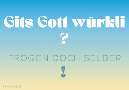 Christliches Strassenplakat - Dein Beitrag - Gits Gott würkli?