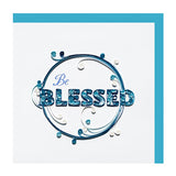 Quilling-Karte 'Be blessed - Sei gesegnet!'