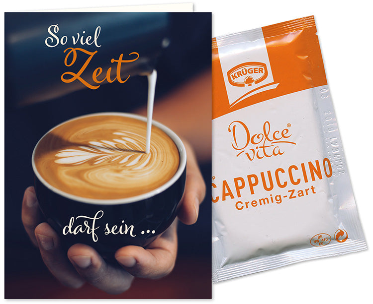 Cappuccino Karte. Soviel Zeit darf sein. Mit ermutigenden Worten.