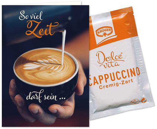 Cappuccino Karte. Soviel Zeit darf sein. Mit ermutigenden Worten.